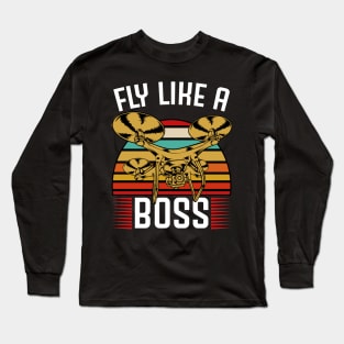 Drone - Fly Like A Boss - Retro Style Drone Pilot Long Sleeve T-Shirt